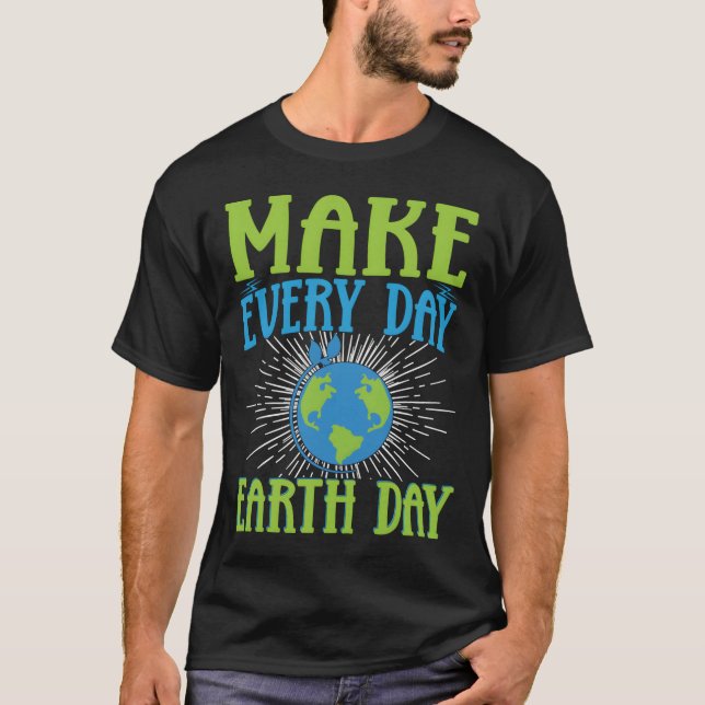 Gör varje dag varje dag varje dag t shirt (Framsida)