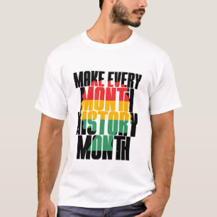 Gör varje månad till historiemånad - Svart histori T Shirt