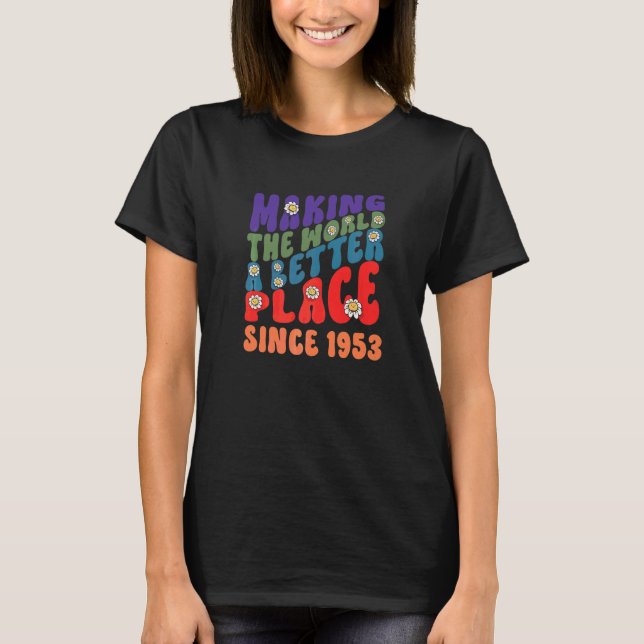 Gör världen till en bättre plats sedan 1953 groovy t shirt (Framsida)
