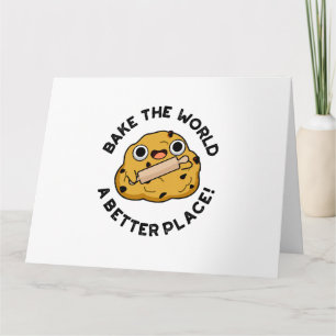 Gör världen till en bättre Ställe Cute Baking Pun Kort