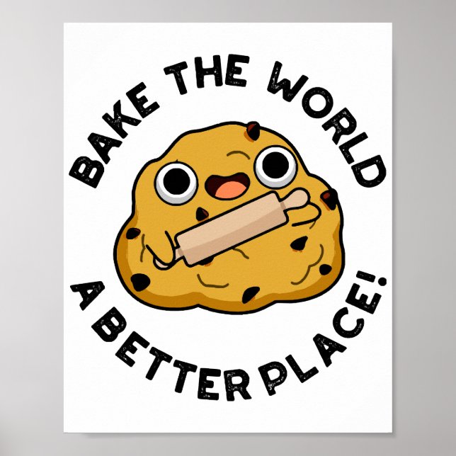 Gör världen till en bättre Ställe Cute Baking Pun Poster (Framsidan)