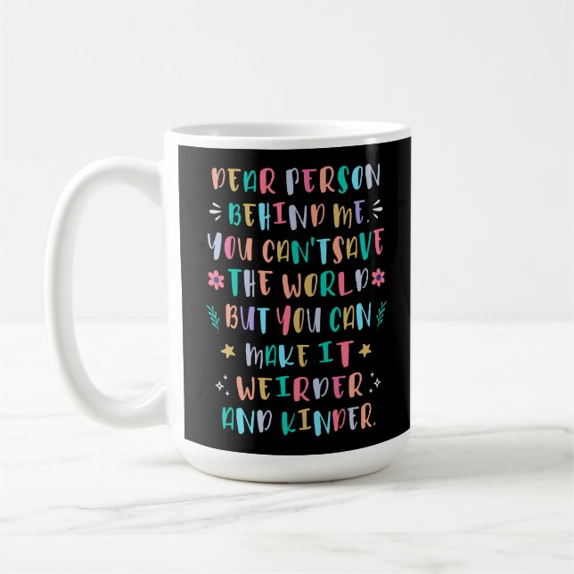 Gör världen underligare och snällare kaffemugg (Vänster)