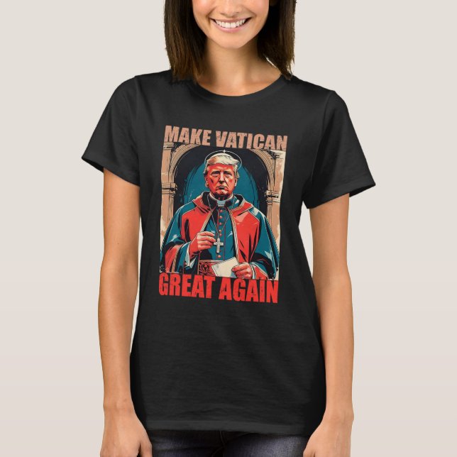Gör Vatikanen Underbar igen - Pope Trump-PM T Shirt (Framsida)