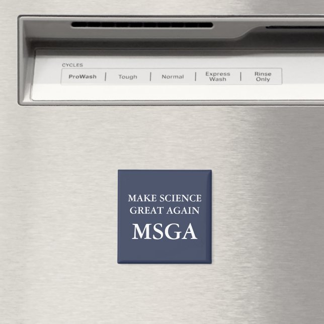 Gör vetenskapen Underbar igen, MSGA Typography Magnet (In Situ (Dishwasher))