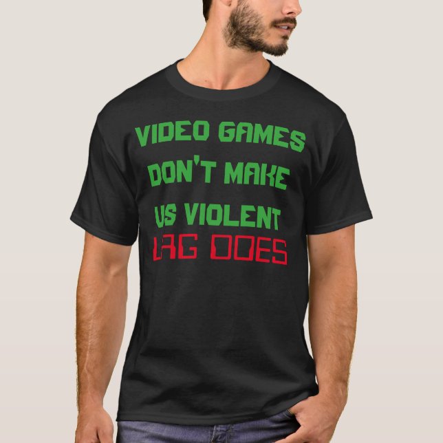 "Gör videospel oss den våldsamma" t-skjortan inte T-shirt (Framsida)