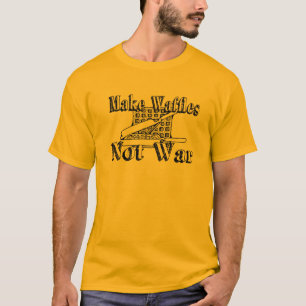 GÖR WAFFLES, INTE Krig T Shirt