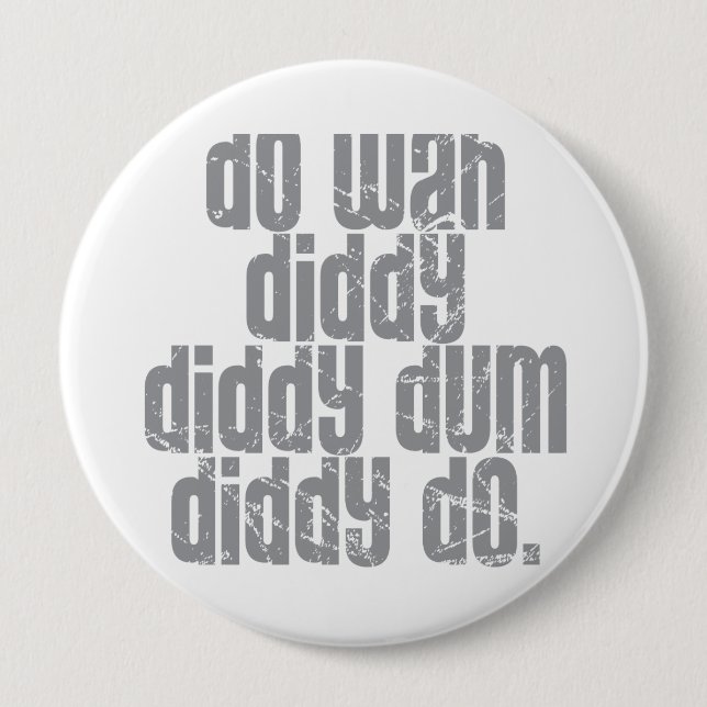 Gör Wah Diddy… Knapp (Framsida)