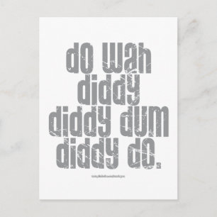 Gör Wah Diddy… Vykort