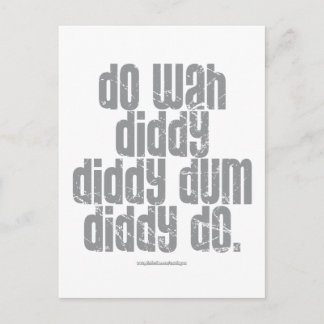 Gör Wah Diddy… Vykort