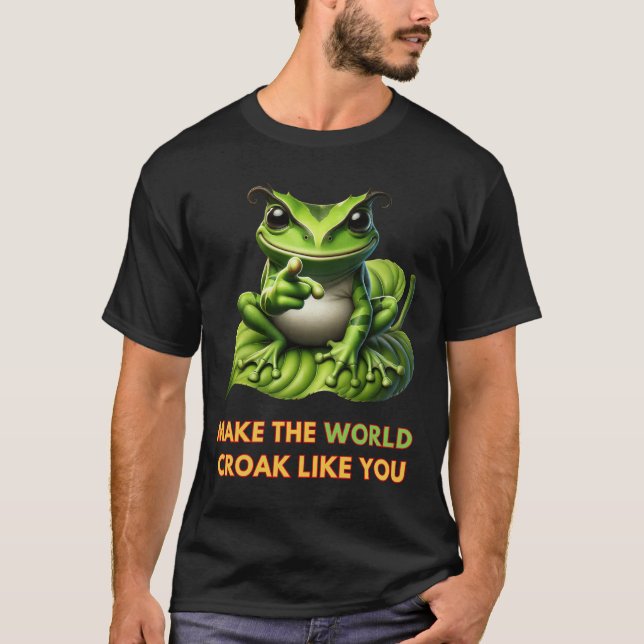 Gör World Croak som du, Frog T Shirt (Framsida)