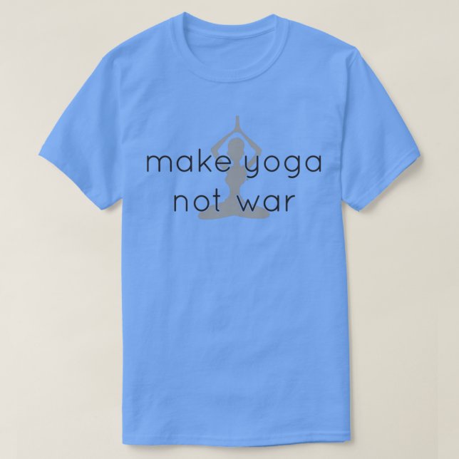 Gör yoga inte krig t shirt (Design framsida)