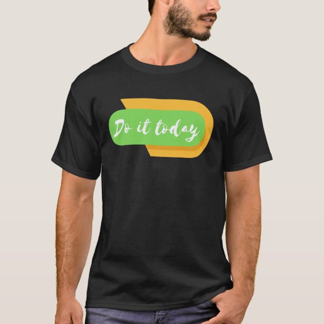 göra det i dag t shirt (Framsida)