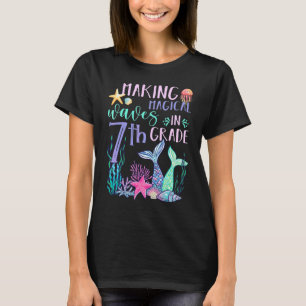 Göra Magiska Vågor I 7:e Klass Mermaid Tillbaka Ti T Shirt