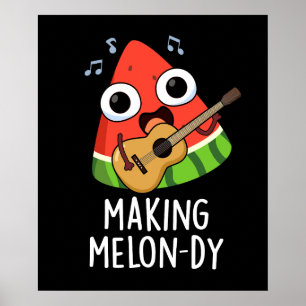 Göra Melon-dy Rolig Melon Puns Mörk BG Poster