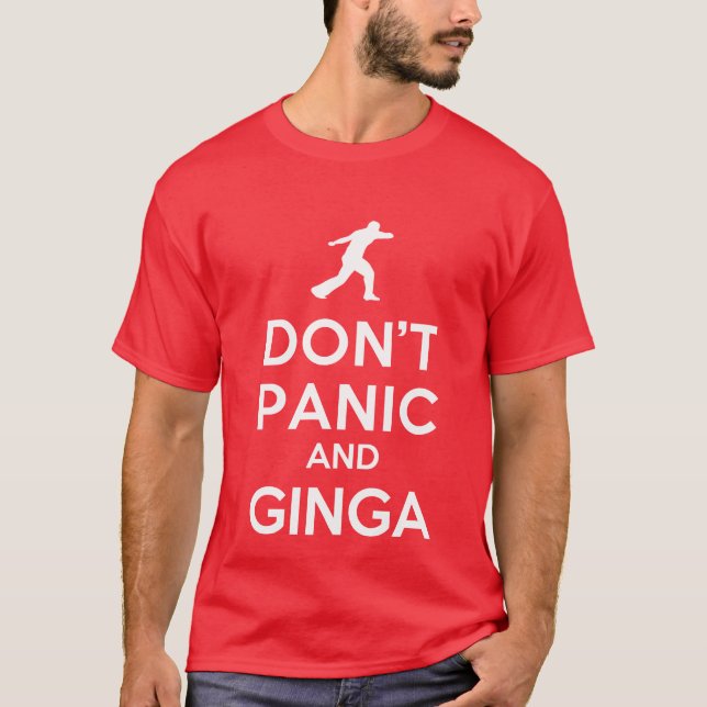 Göra panikslagen inte & den Ginga Capoeira T-tröja Tee Shirt (Framsida)
