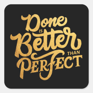 Göras bättre än perfekt Motivational Fyrkantigt Klistermärke