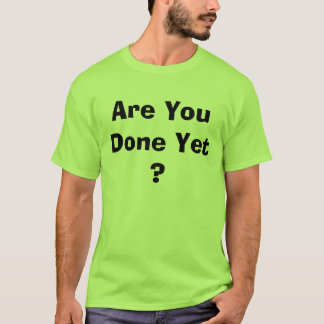 Göras du ännu? t-shirt