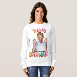 Gordon Ramsay Du Donut Sweatshirt T Shirt