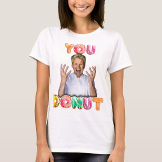 Gordon Ramsay You Donut-skjorta T Shirt