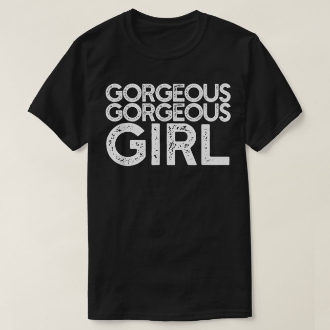 Gorgous Girl BFF Funny Meme T Shirt (Design framsida)
