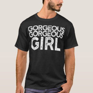 Gorgous Girl BFF Funny Meme T Shirt
