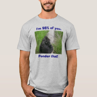 gorillor 009, I-förmiddag 98% av dig., grubblar Tee Shirt