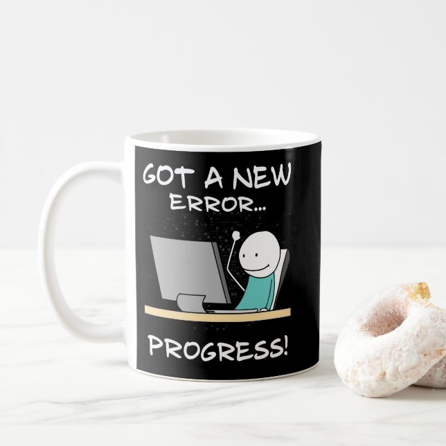 Got A New Error, Progress! Funny Programmer Gift Kaffemugg (Med munk)