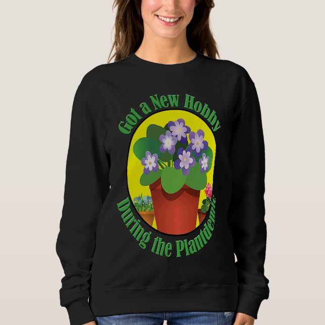 Got A New Hobby During Plantdemic Houseplants T Shirt (Framsida)