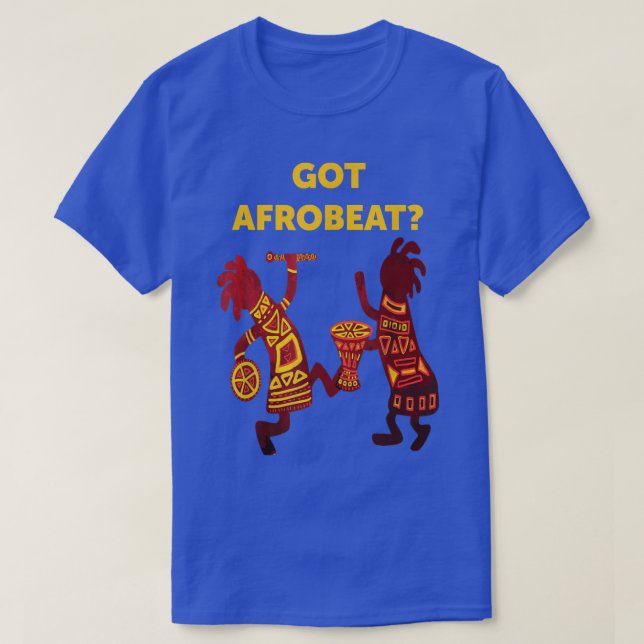 Got Afrobeat Afro-Beat West African Music Afrobeat T Shirt (Design framsida)