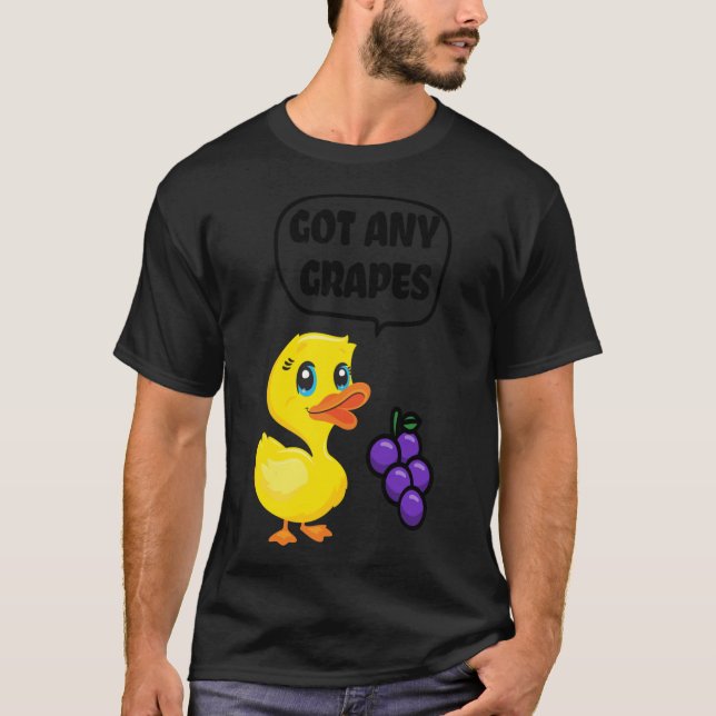 Got any Grapes - Duck Song Lover Classic T-Shirt (Framsida)