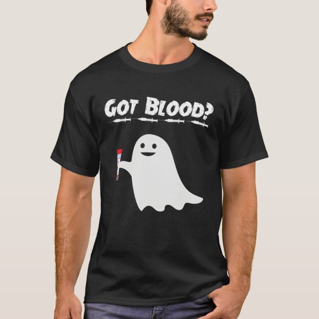 Got Blood Ghost Phlebotomy Tech Phlebotomist Hallo T Shirt (Framsida)