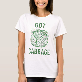 Got Cabbage? T Shirt