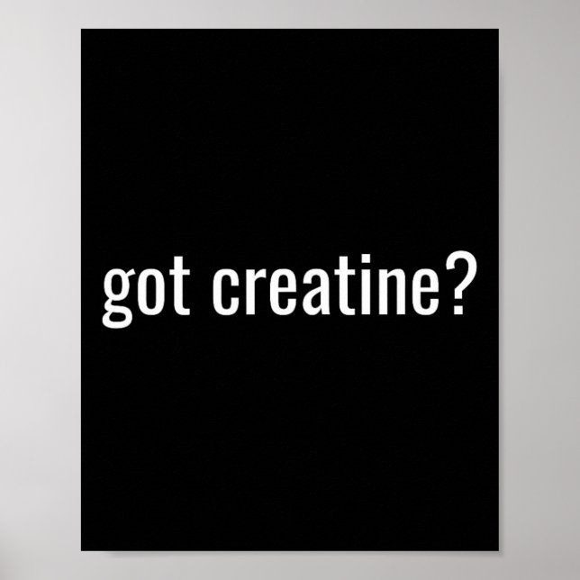 Got Creatine Funny Creatine Bodybuilding  Poster (Framsidan)