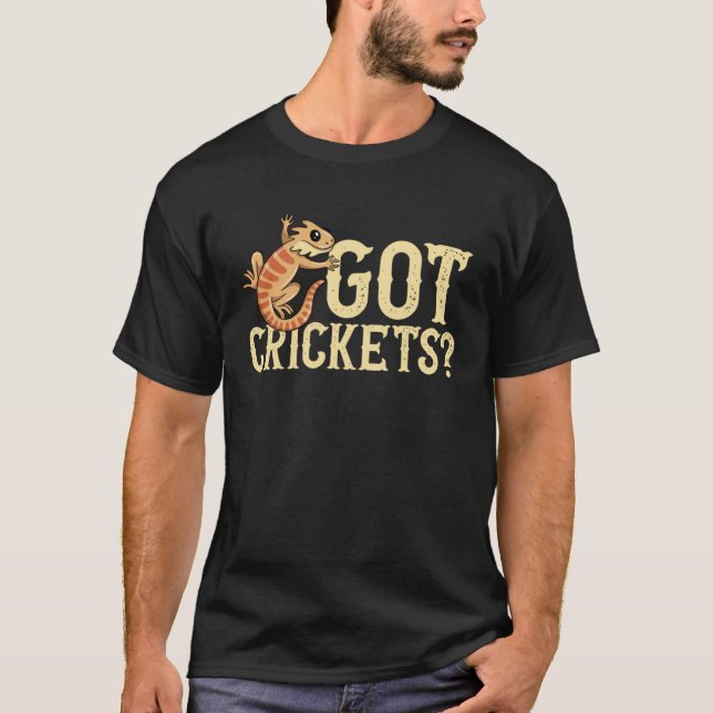 Got Crickets Bearded Dragon Beardie Lizard Reptile T Shirt (Framsida)
