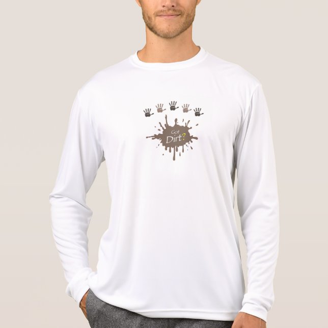 Got Dirt? Silver Long Sleeve Shirt Tee (Framsida)