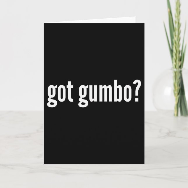 Got Gumbo Funny Cajun Food Gumbo Lover Humor  Kort (Framsida)