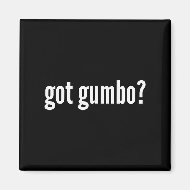 Got Gumbo Funny Cajun Food Gumbo Lover Humor  Magnet (Framsidan)