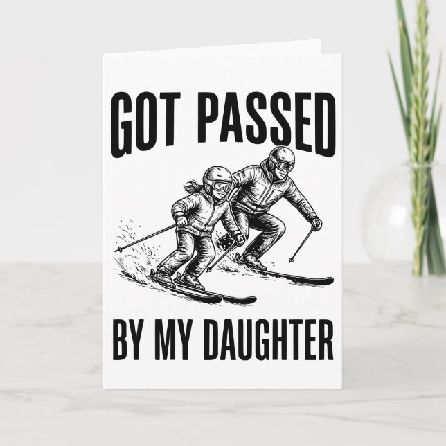 Got Passed by My Daughter Funny Skiing Kort (Framsida)