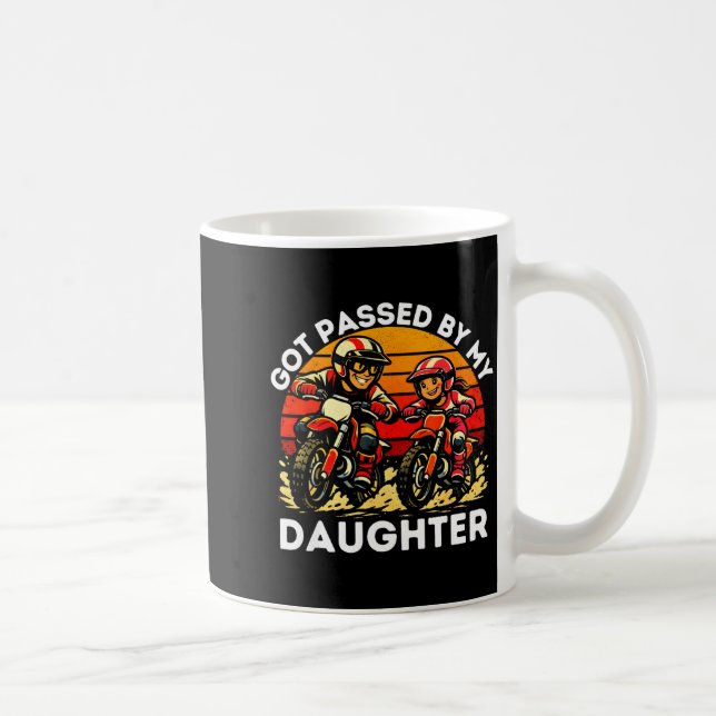 Got Ped By My Daughter Dirt Bike Motocross Dad Dau Kaffemugg (Höger)