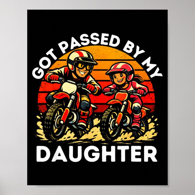 Got Ped By My Daughter Dirt Bike Motocross Dad Dau Poster (Framsidan)