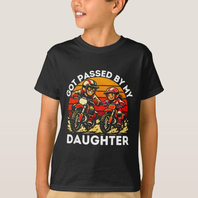 Got Ped By My Daughter Dirt Bike Motocross Dad Dau T Shirt (Framsida)