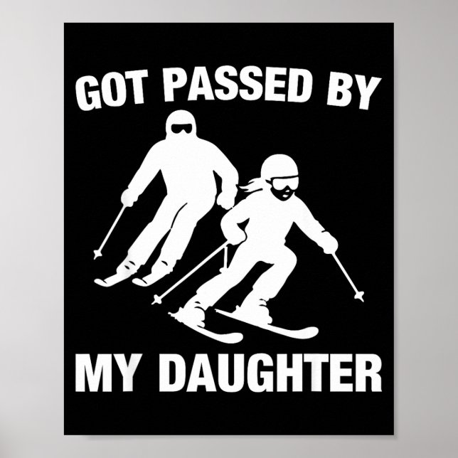 Got Ped By My Daughter Funny Skiing Family  Poster (Framsidan)