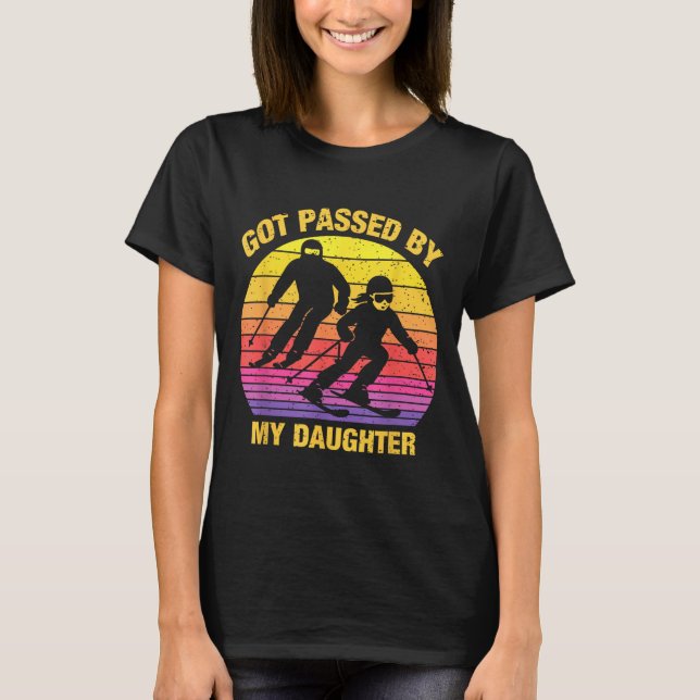 Got Ped By My Daughter Funny Skiing Family  T Shirt (Framsida)