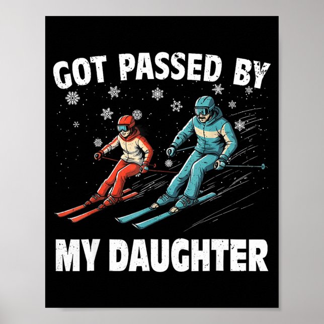 Got Ped By My Daughter Funny Skiing Funny Family D Poster (Framsidan)