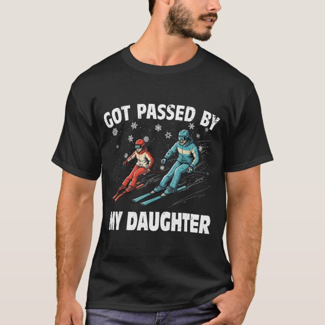 Got Ped By My Daughter Funny Skiing Funny Family D T Shirt (Framsida)
