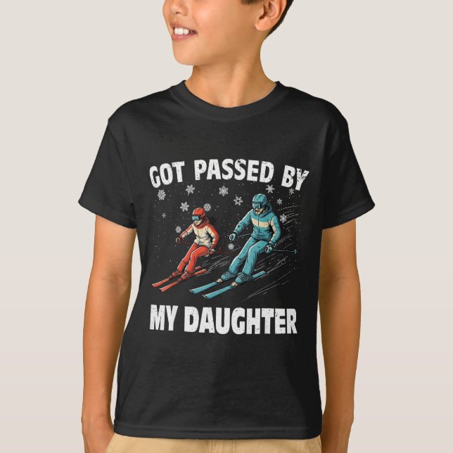 Got Ped By My Daughter Funny Skiing Funny Family D T Shirt (Framsida)