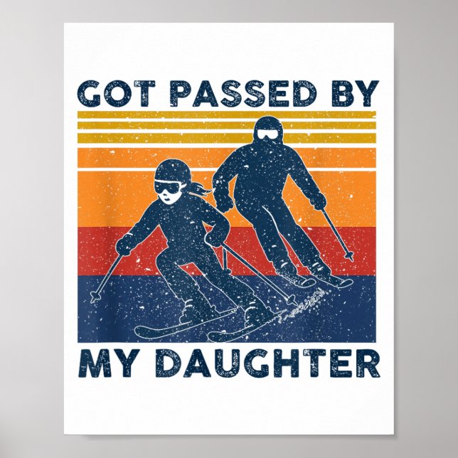 Got Ped By My Daughter Funny Skiing  Poster (Framsidan)