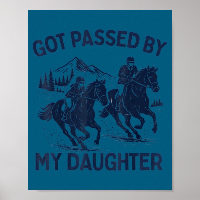 Got Ped By My Daughter Horse Riding Equestrian Dad Poster (Framsidan)
