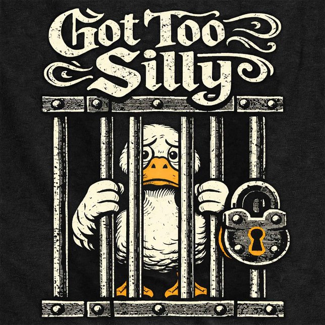 Got Too Silly Funny Duck Jail T Shirt (Skapare uppladdad)