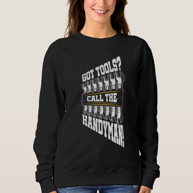 Got Tools Call The Handyman Laborer Construction W T Shirt (Framsida)